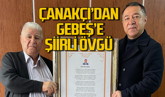 Mithat Çanakçı’dan Satılmış Gebeş’e şiirli övgü!