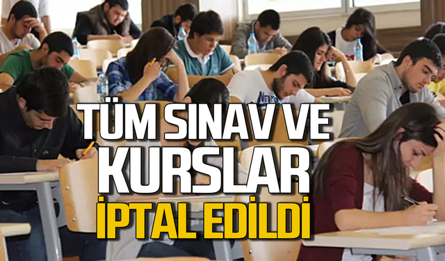 Zonguldak İl genelinde tüm sınav ve kurslar iptal edildi