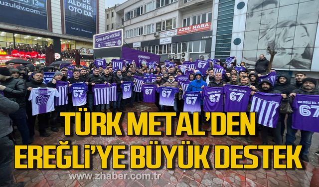 Türk Metal’den Ereğli’ye Büyük Destek