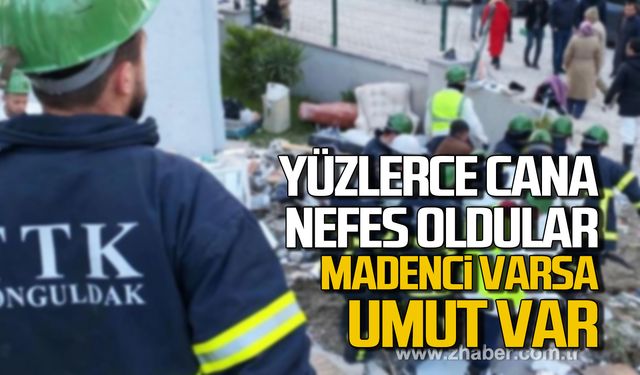 Yüzlerce cana nefes oldular! Madenci varsa umut var!