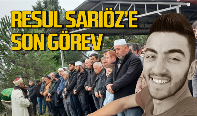 Resul Sarıöz’e son görev! Talihsiz işçi toprağa verildi