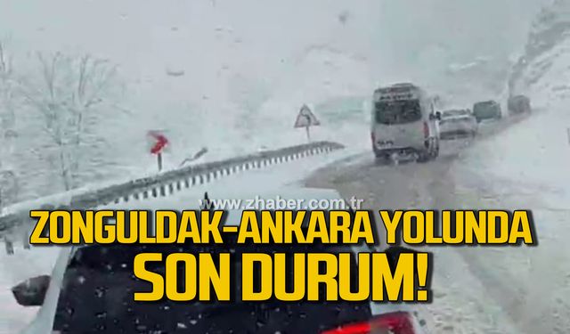 Zonguldak - Ankara yolunda son durum!