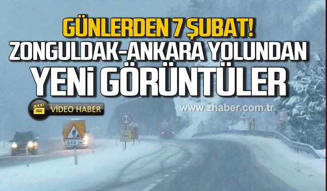 Günlerden 7 Şubat! Zonguldak-Ankara yolundan yeni görüntüler!