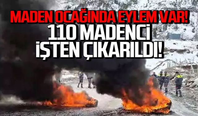 Maden ocağında eylem var! 110 kişi işten çıkarıldı!