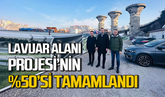 Lavuar Alanı Projesinin yüzde 50’si tamamlandı!