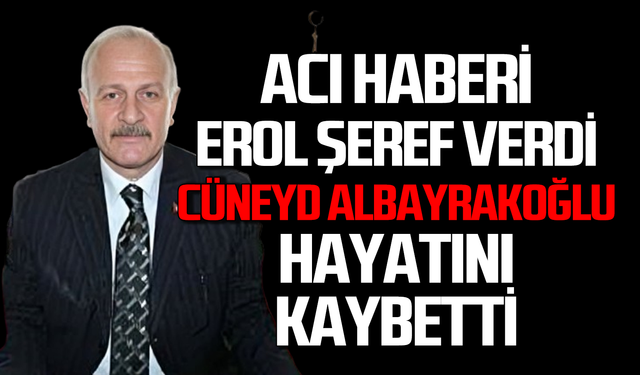 Erol Şeref acı haberi verdi: Cüneyd Albayrakoğlu hayatını kaybetti!