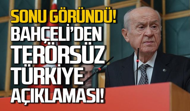 Bahçeli'den terörsüz Türkiye açıklaması! "Sonu göründü"