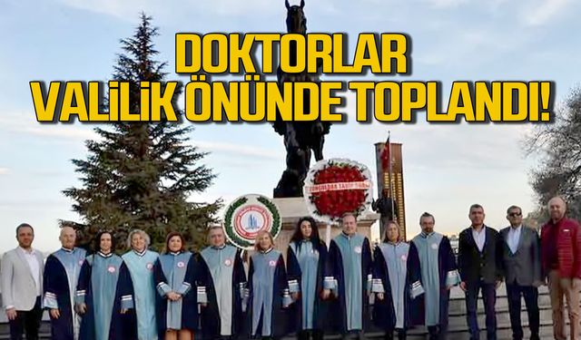 Doktorlar Zonguldak Valiliği önünde toplandı!