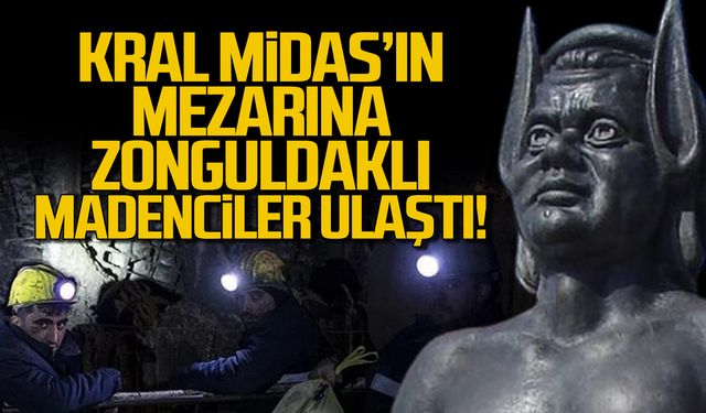 Kral Midas'ın mezarına Zonguldaklı madenciler ulaştı!