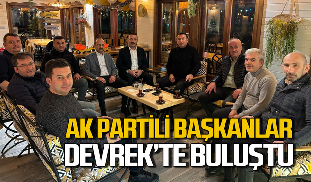 AK Partili başkanlar Devrek'te buluştu!