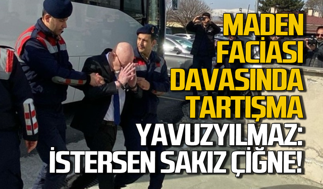 Maden faciası davasında tartışma çıktı!