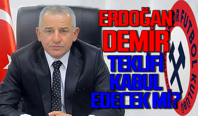 Erdoğan Demir teklifi kabul edecek mi?