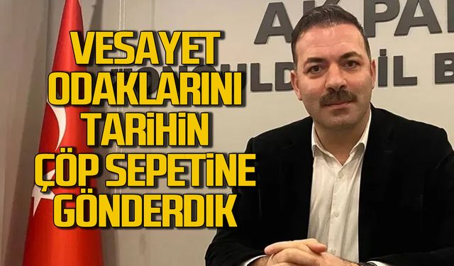 Vesayet Odaklarını Tarihin Çöp Sepetine Gönderdik