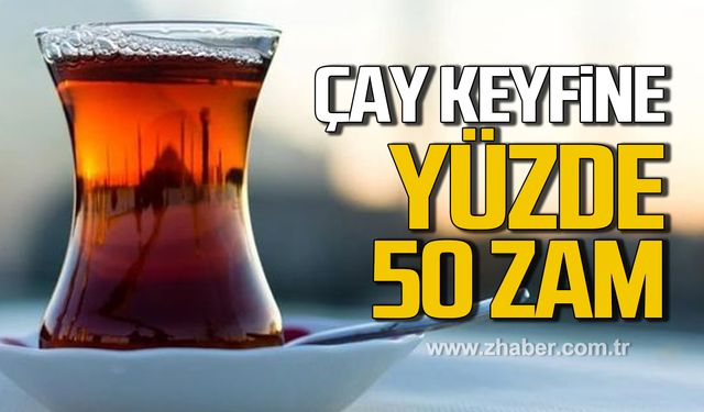 Zonguldak'ta çaya yüzde 50 zam geldi!
