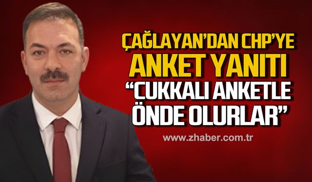 Mustafa Çağlayan'dan anket yanıtı! "Cukkalı anketle önde olurlar"