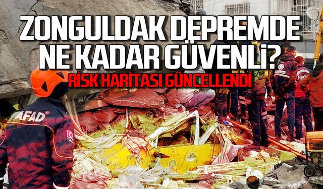 Risk haritası güncellendi! Zonguldak ne kadar güvenli?