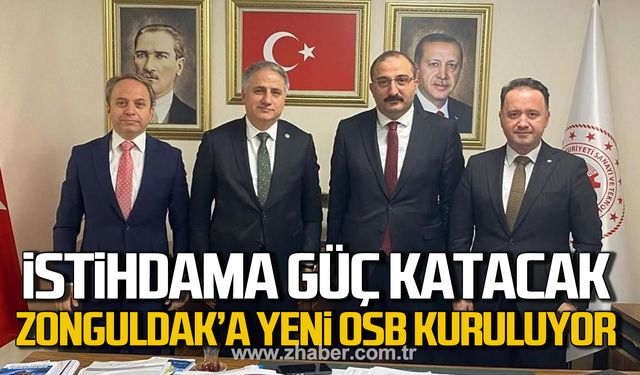 İstihdama güç katacak! Zonguldak'a yeni OSB kuruluyor!