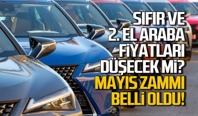 Araç Fiyatları Düşecek Mi? Mayıs Zammı Cebinizi Yakabilir!