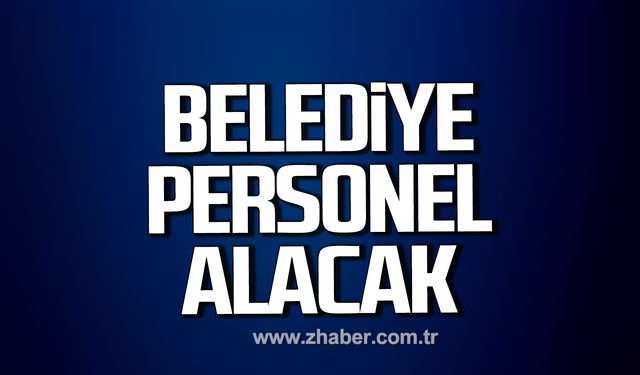 Alaplı Belediyesi’ne personel alınacak!