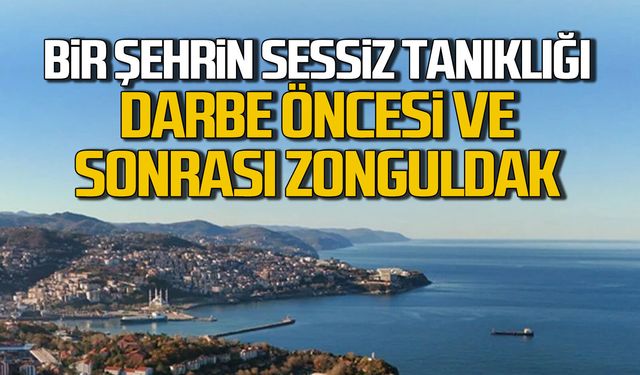 27 Mayıs Darbesi öncesi ve sonrası Zonguldak