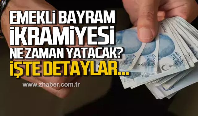 Emekli bayram ikramiyesi ne zaman yatacak? İşte detaylar...
