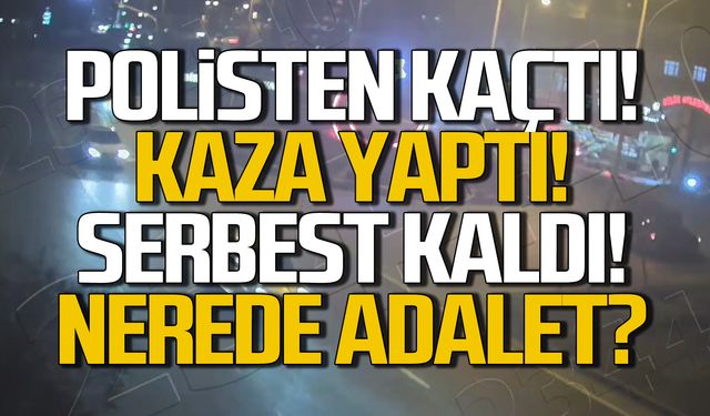 Polisten kaçtı! Kaza yaptı! Serbest kaldı! Nerede adalet?