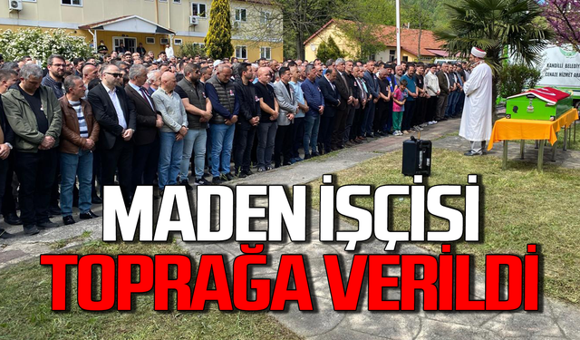 Maden işçisi Güner Yılmaz toprağa verildi!