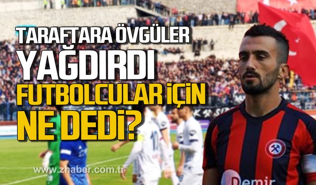 Suat Kerçin, taraftara övgüler yağdırırken, futbolcular hakkında ne dedi?