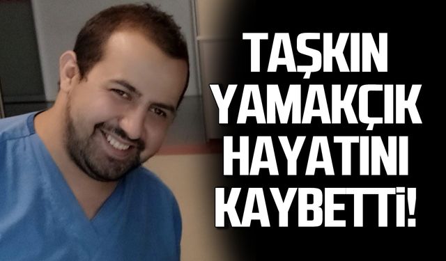 Zonguldaklı hemşire Taşkın Yamakçık hayatını kaybetti
