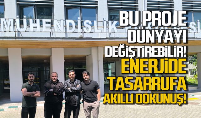 Bu proje dünyayı değiştirebilir! Enerji tasarrufuna akıllı dokunuş!