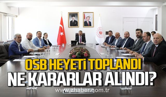 OSB Müteşebbis Heyeti toplandı! Ne kararlar alındı?