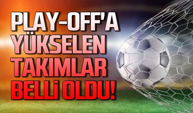 Zonguldak'ta Play-off'a yükselen takımlar belli oldu