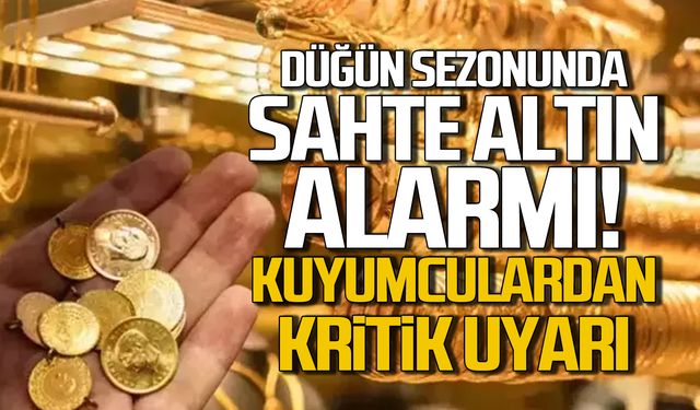 Düğün Sezonunda Sahte Altın Alarmı! Kuyumculardan Kritik Uyarı