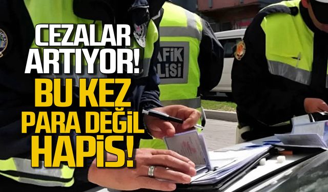Trafik cezaları artıyor! Bu kez hapis cezası var!