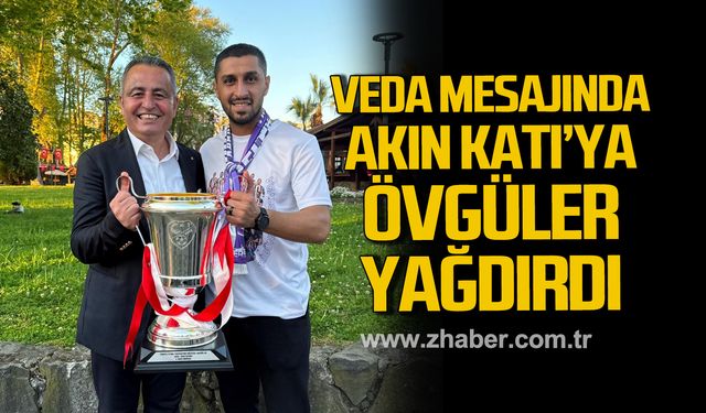 Furkan Taşdemir veda mesajında Akın Katı’ya övgüler yağdırdı!