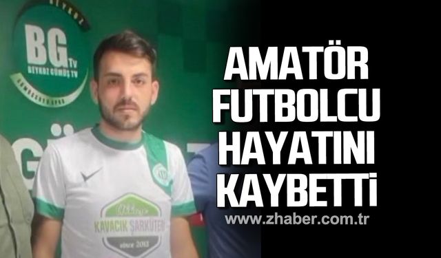 24 yaşındaki Amatör futbolcu Alihan Güldal hayatını kaybetti!