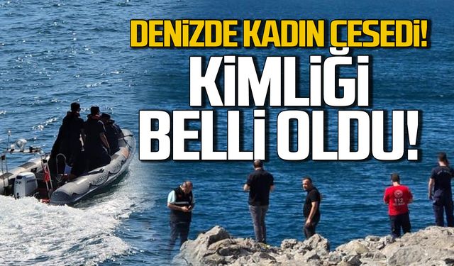 Zonguldak'ta denizde bulunan cesedin kimliği belli oldu!