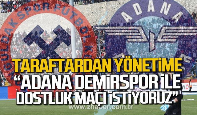 Zonguldakspor Taraftarı yönetime seslendi! "Adana Demirspor ile dostluk maçı istiyoruz"