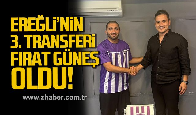 Ereğli’nin 3. Transferi Fırat Güneş oldu!
