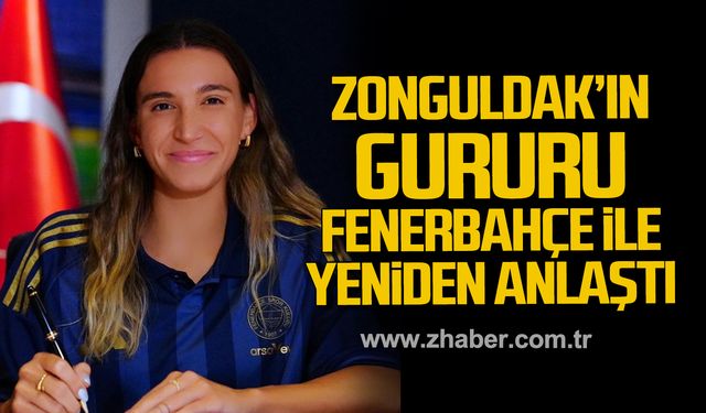 Zonguldaklı Ece Türkoğlu, Fenerbahçe ile yeniden anlaştı!