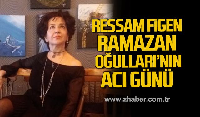 Ressam Figen Ramazanoğulları’nın acı günü! Şükran Acar hayatını kaybetti!
