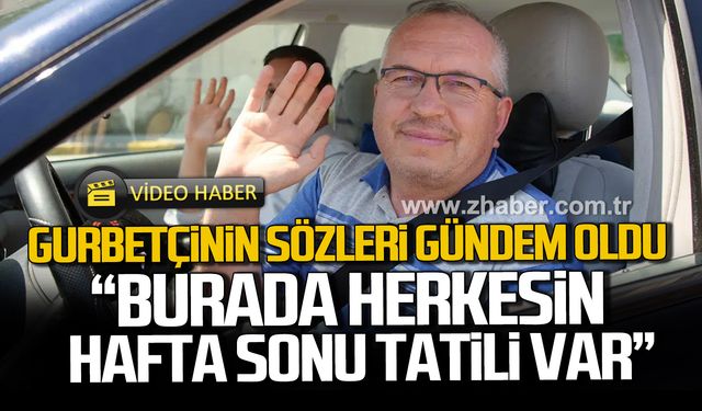 Almanya'dan gelen gurbetçinin sözleri gündem oldu! "Burada herkesin hafta sonu tatili var"