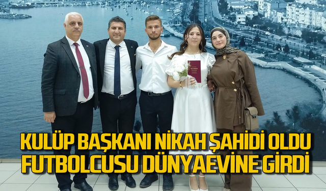 Kulüp Başkan nikah şahidi oldu, futbolcusu dünya evine girdi!