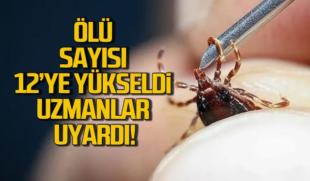 Ölü sayısı 12'ye yükseldi! Uzmanlar uyardı!