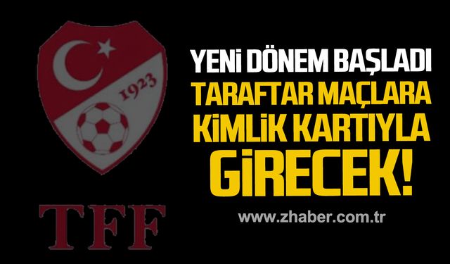 Yeni dönem başladı! Taraftar maçlara kimlik kartıyla girecek!