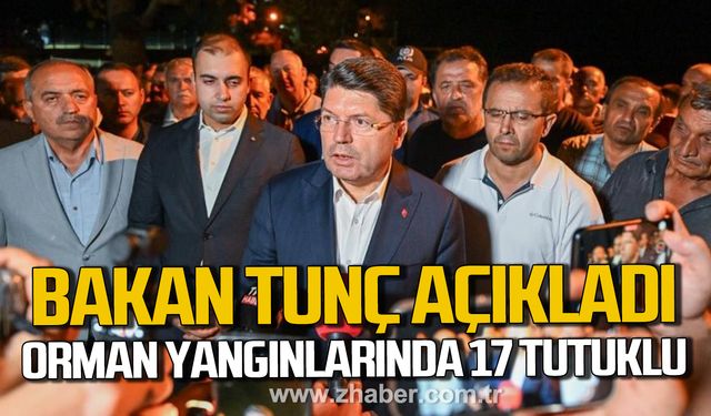 Bakan Yılmaz Tunç açıkladı! Orman yangınlarında 17 tutuklu!