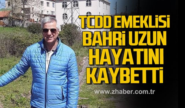 Bahri Uzun hayatını kaybetti!