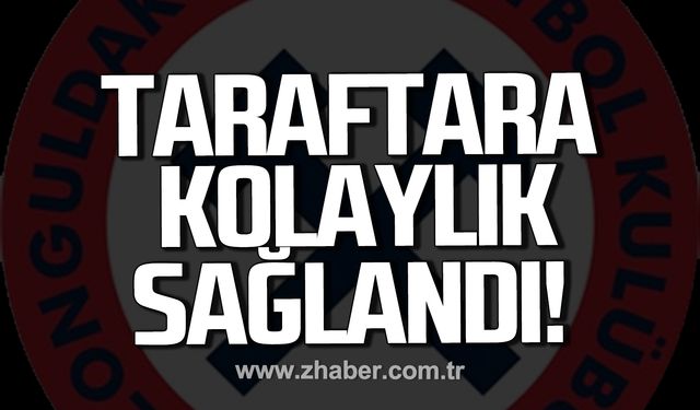 Zonguldakspor yönetimi, taraftara kolaylık sağladı!