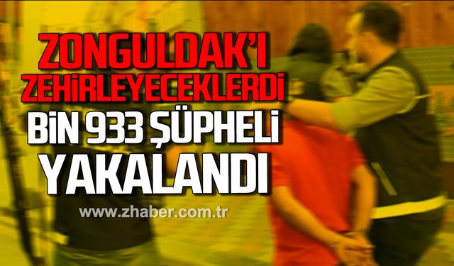 Zonguldak'ta uyuşturucu operasyonu! Bin 933 şüpheli yakalandı!