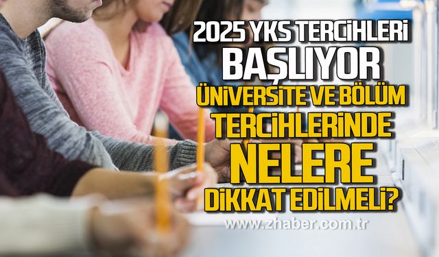 2025 YKS tercihleri başlıyor! üniversite ve bölüm tercihlerinde nelere dikkat edilmeli?